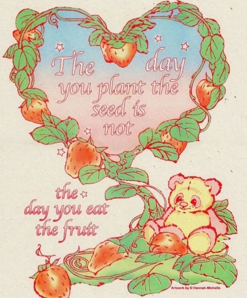 Three colour risograph print by Hannah-Michelle Bayley in the style of a strawberry shortcake print of a bear with some strawberries and text that reads "The day you plant the seed is not the day you eat the fruit"