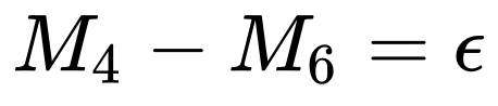 M_4 minus M_6 equals epsilon