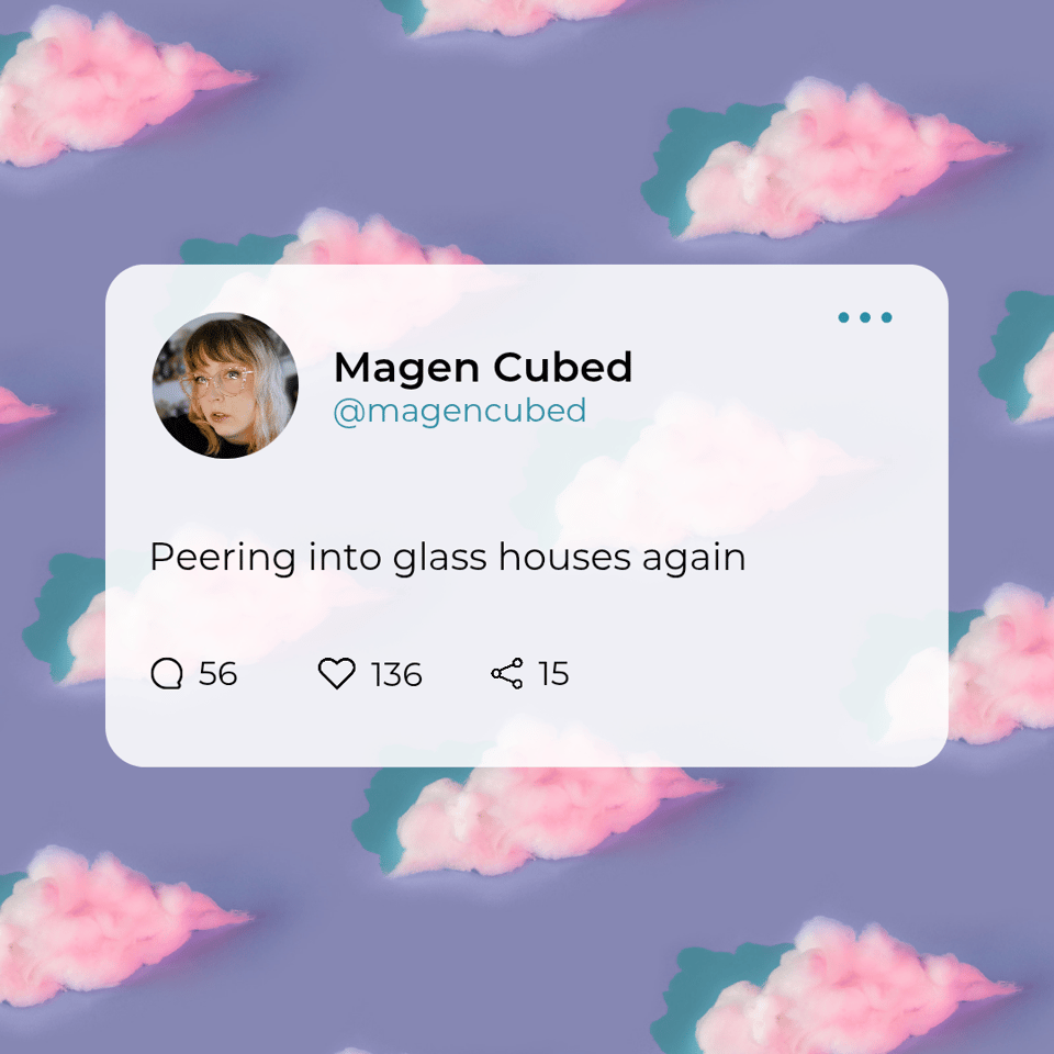A social media post with a user profile displaying the name "Magen Cubed," their handle, and the text "Peering into glass houses again," set against a background of pink and blue clouds.