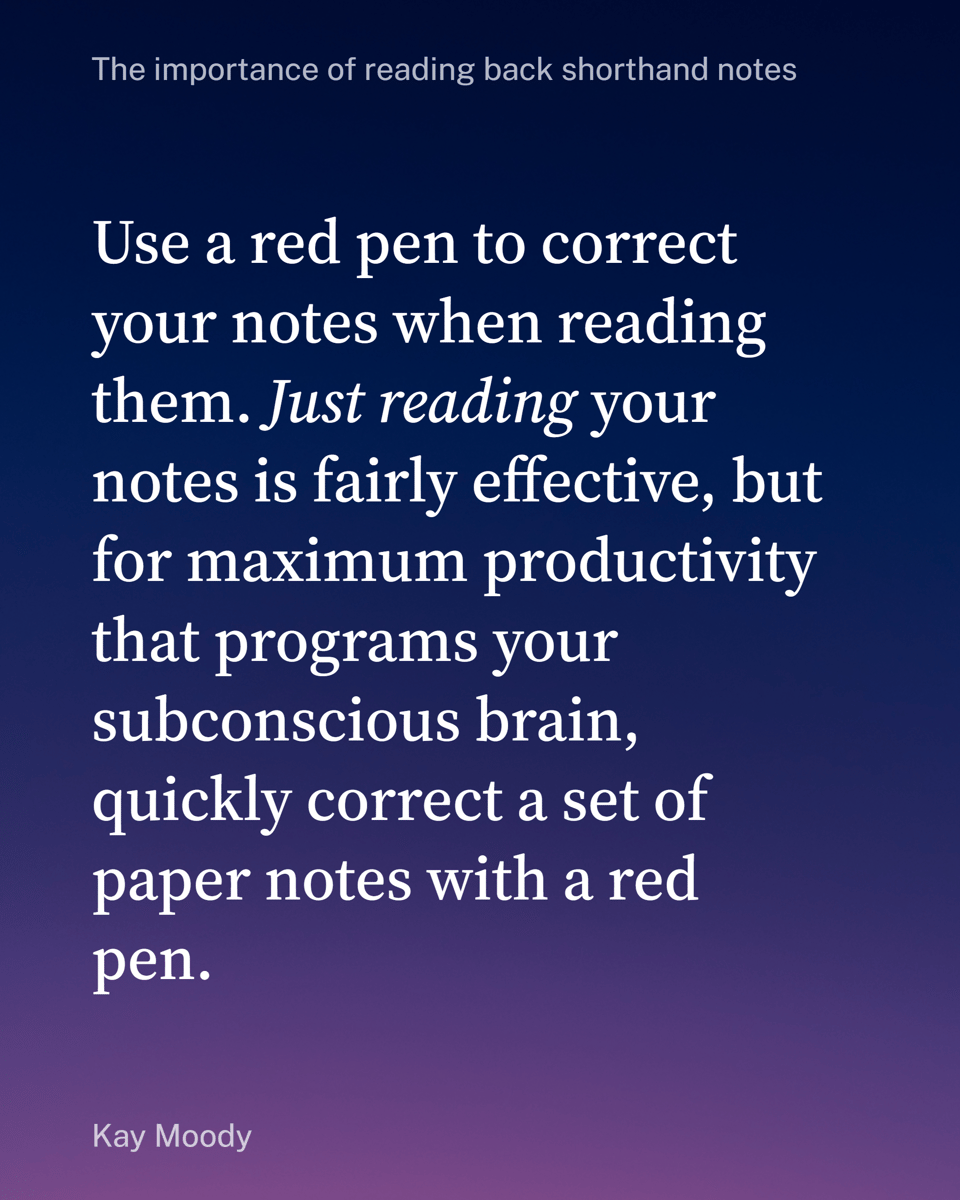 Use a red pen to correct your shorthand notes.