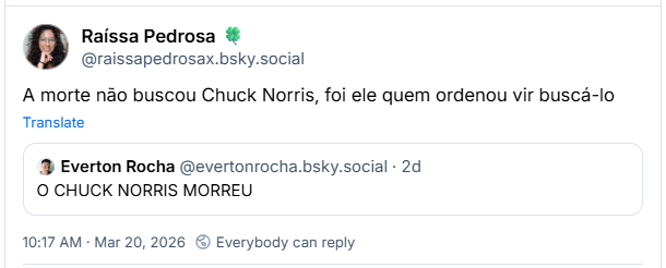 Post de Raíssa Pedrosa 🍀 (‪@raissapedrosax.bsky.social‬): A morte não buscou Chuck Norris, foi ele quem ordenou vir buscá-lo