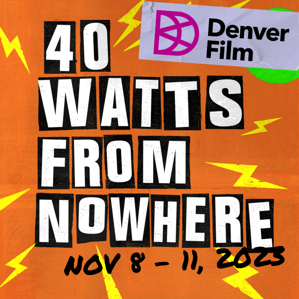 A bright orange graphic with white on black letters saying 40 watts from nowhere and the dates of the show