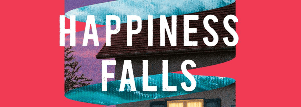 A portion of the cover of "Happiness Falls," featuring the title, bisected images of a house and the sky behind it, and a red background.