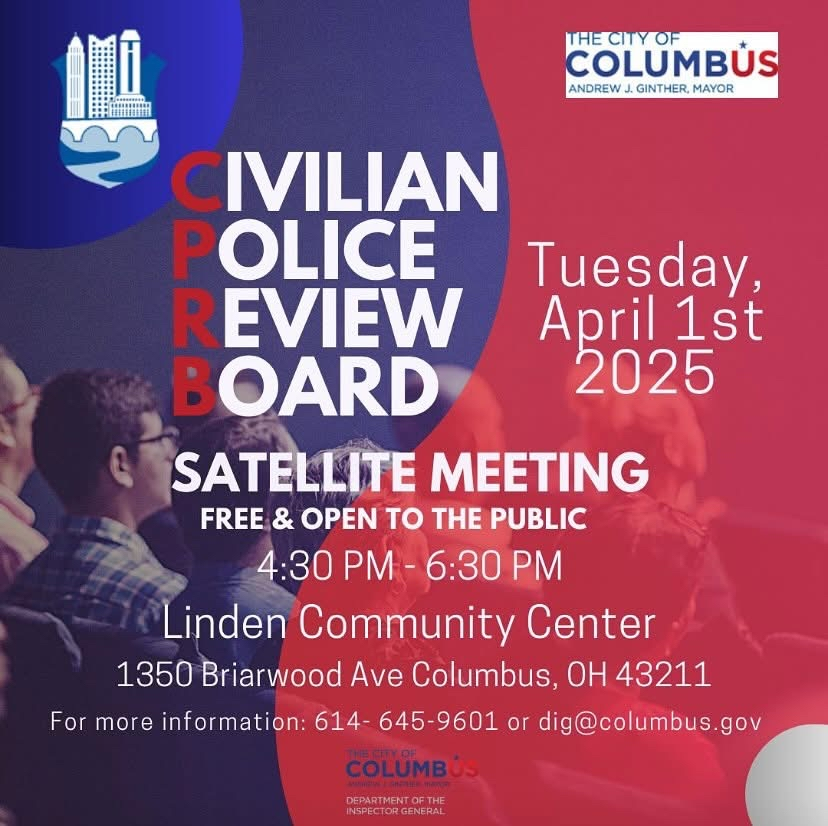 Alt text: "Promotional flyer for a Civilian Police Review Board (CPRB) satellite meeting in Columbus. The background features red and blue colors with an image of people in an audience. The flyer states the meeting will be held on Tuesday, April 1st, 2025, from 4:30 PM to 6:30 PM at the Linden Community Center, 1350 Briarwood Ave, Columbus, OH 43211. The meeting is free and open to the public. For more information: 614-645-9601 or dig@columbus.gov. The City of Columbus logo appears with 'Andrew J. Ginther, Mayor' and Department of the Inspector General is noted at the bottom.
