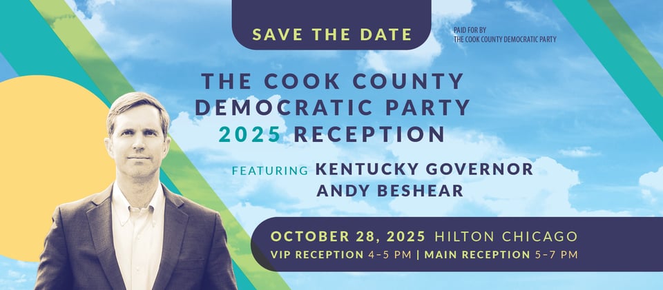 Andy Beshear is headlining the Cook County Democratic Party 2025 Reception.