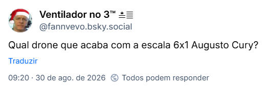 Post de Ventilador no 3™ ≛≣ (@fannvevo.bsky.social): Qual drone que acaba com a escala 6x1 Augusto Cury?