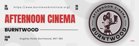 Burntwood Afternoon Cinema February Showing