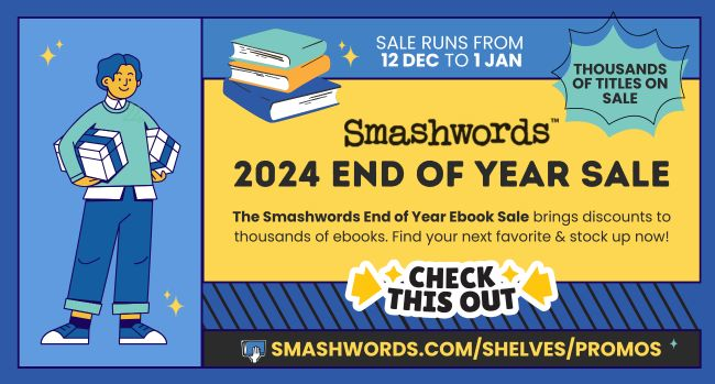 Smashwords 2024 End of Year Sale Image - Discounts on thousands of eBooks!