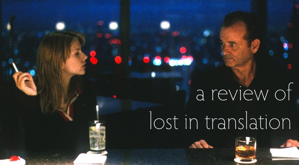 Still from Lost in Translation with the text “a review of lost in translation”