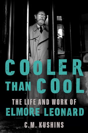 Cover for Cooler Than Cool: The Life and Work of Elmore Leonard