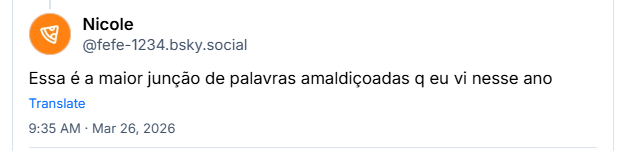Resposta de Nicole (@fefe-1234.bsky.social): Essa é a maior junção de palavras amaldiçoadas q eu vi nesse ano