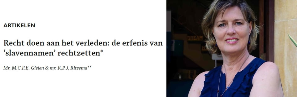 A screenshot of the title of the article by Miranda Gielen and R.P.J Ritsema: Recht doen aan het verleden: de erfenis van 'slavennamen' rechtzetten. A picture of Miranda is on the right.