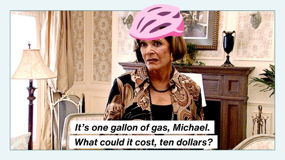 Lucille Bluth with a bike helmet clumsily Canva'd onto her head, saying, "It's one gallon of gas, Michael. What could it cost, ten dollars?"
