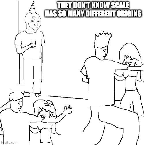 A hand-drawn meme picture with two pairs of people dancing at a party with one standing alone in the corner thinking they don't know scale has so many different origins.