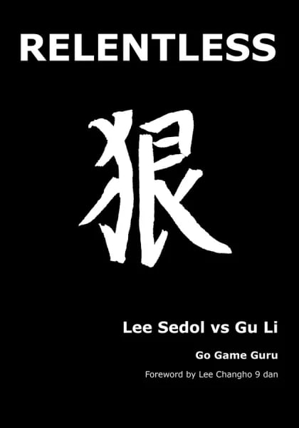 Relentless: Lee Sedol vs Gu Li cover image