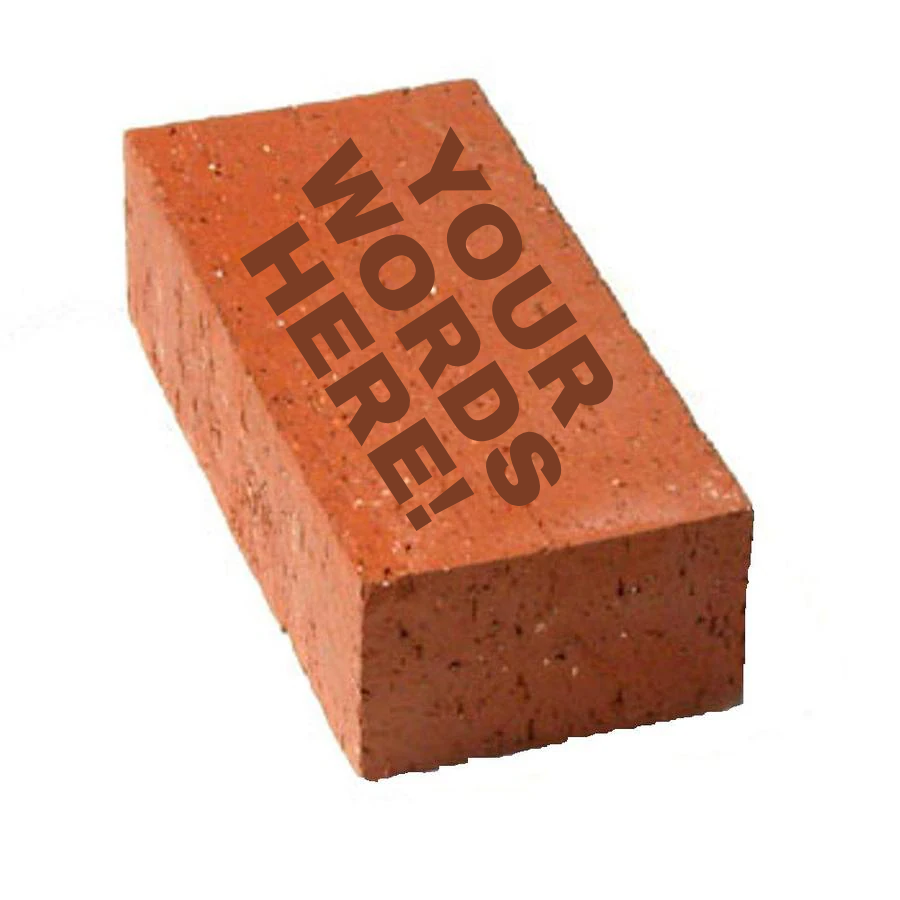 Brick with the text "Your Words Here!" engraved on the top