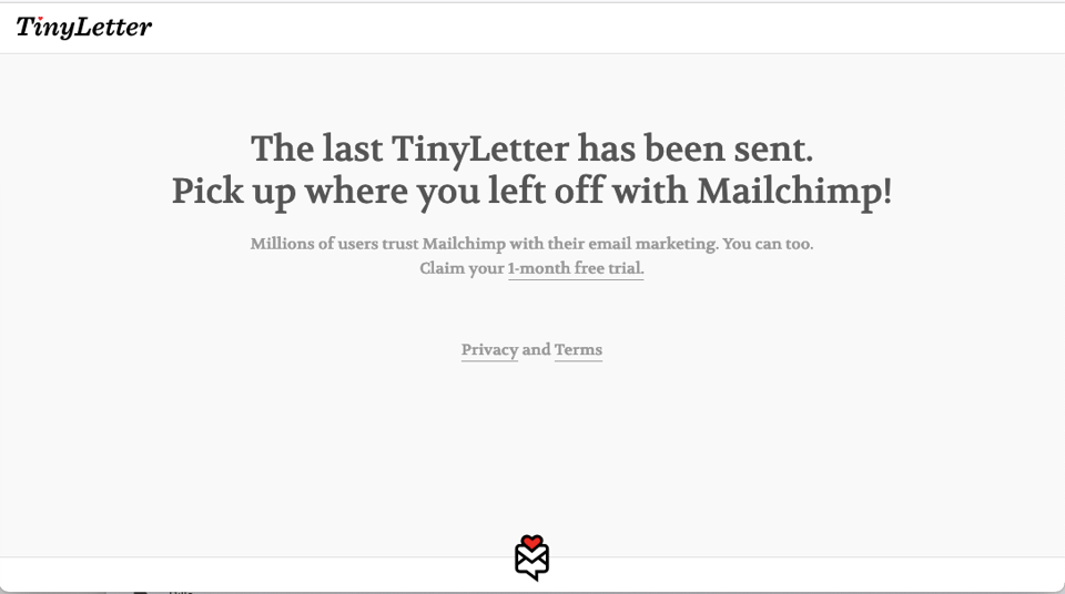 Screenshot of TinyLetter's website saying "The last TinyLetter has been sent. Pick up where you left off with Mailchimp!"