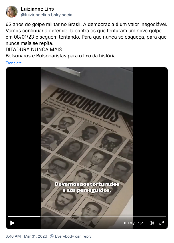 Post de Luizianne Lins (‪@luiziannelins.bsky.social‬): 62 anos do golpe militar no Brasil. A democracia é um valor inegociável. Vamos continuar a defendê-la contra os que tentaram um novo golpe em 08/01/23 e seguem tentando. Para que nunca se esqueça, para que nunca mais se repita. DITADURA NUNCA MAIS
Bolsonaros e Bolsonaristas para o lixo da história (post contém video)