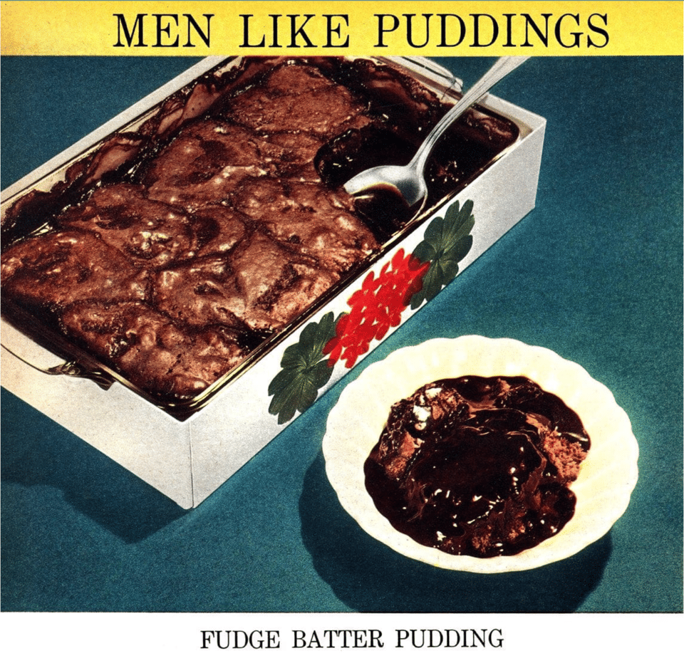 image of a 50s fudge batter pudding, with the caption 'MEN LIKE PUDDINGS'