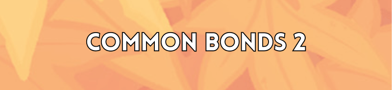 Common Bonds 2
