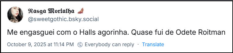 Post de @weetgothic.bsky.social com o texto: Me engasguei com o Halls agorinha. Quase fui de Odete Roitman