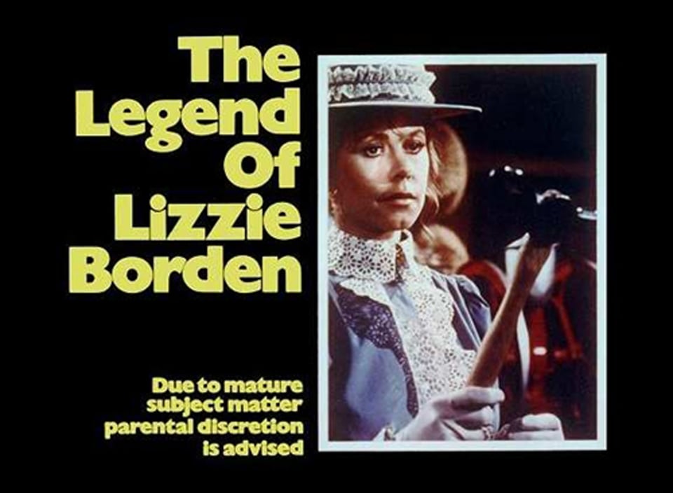 Elizabeth Montgomery in period costume holds an old iron axe. Alongside in yellow: THE LEGEND OF LIZZIE BORDEN - DUE TO MATURE SUBJECT MATTER, PARENTAL DISCRETION IS ADVISED
