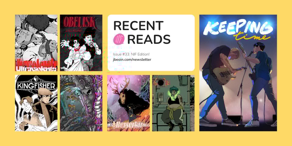 A yellow graphic showcasing comics from Issue 33's Recent Reads section: NIF Edition. The titles are Keeping Time, Hole, Berserkir, Roomie, KingFisher, UltraViolents, and Obelisk.