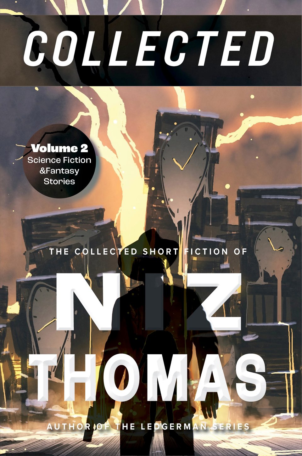 Cover image for the Niz Thomas short fiction collection, Niz Thomas Collected Volume 2: Science Fiction & Fantasy Stories. Features a man holding a gun standing before a Dali-esque image of lightweight melting several clocks in a fantasy world.