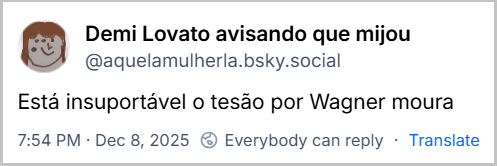 Post de Demi Lovato avisando que mijou (@aquelamulherla.bsky.social) com o texto: Está insuportável o tesão por Wagner moura