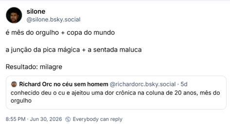 Post de silone (@silone.bsky.social):
é mês do orgulho + copa do mundo
a junção da pica mágica + a sentada maluca
Resultado: milagre
Citando o primeiro post de @richardorc