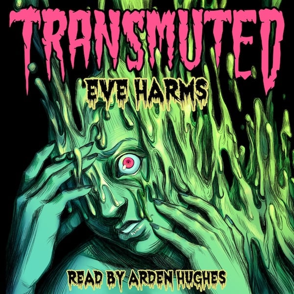 Cover of the TRANSMUTED audiobook, read by Arden Hughes