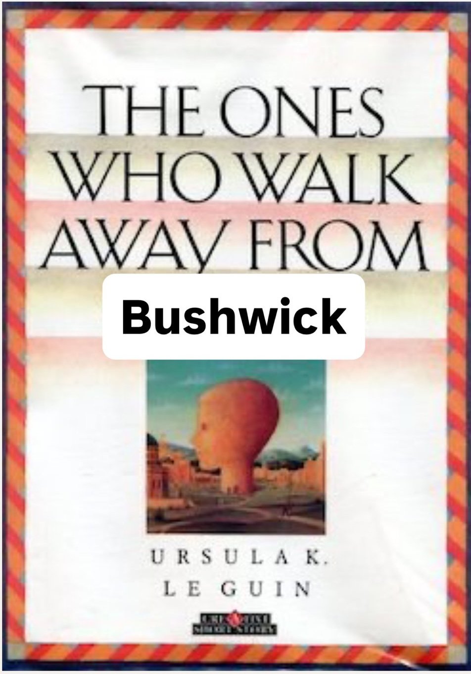 The ones who walk away from Bushwick (the ursula k le guin book cover, with Omelas swapped for bushwick)