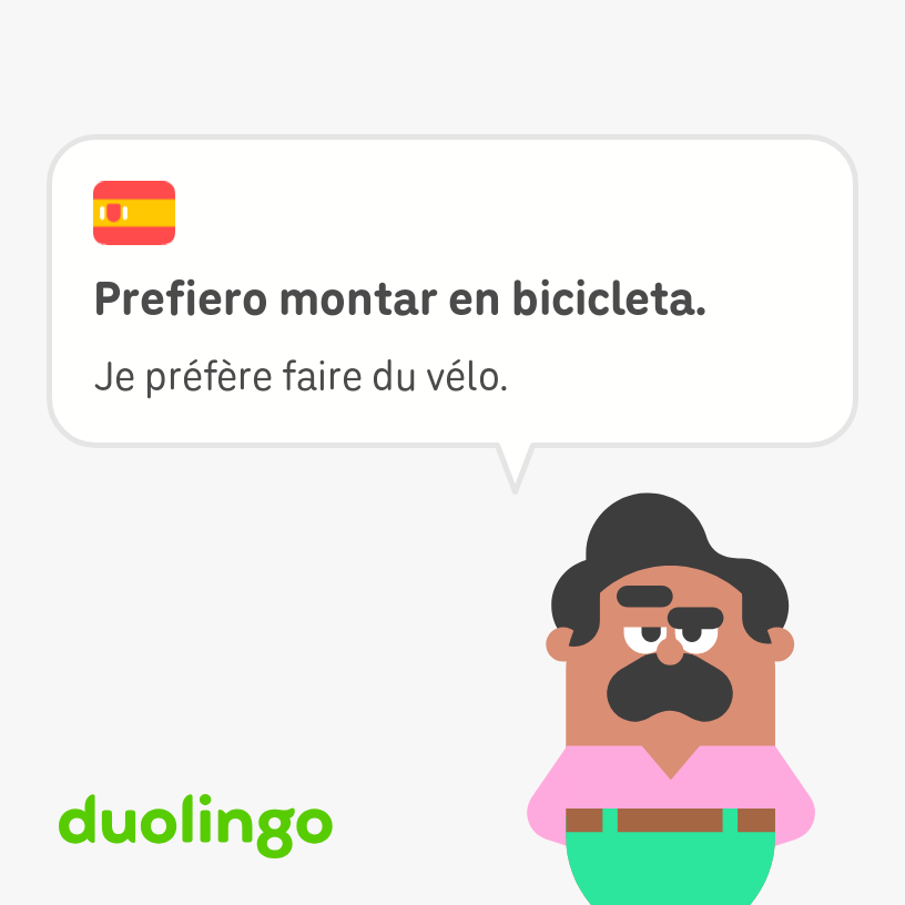 Oscar, mustachioed art instructor from Duolingo says, “I prefer to bicycle” in French and Spanish.