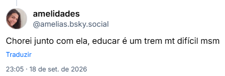 Post de amelidades (@amelias.bsky.social): Chorei junto com ela, educar é um trem mt difícil msm
