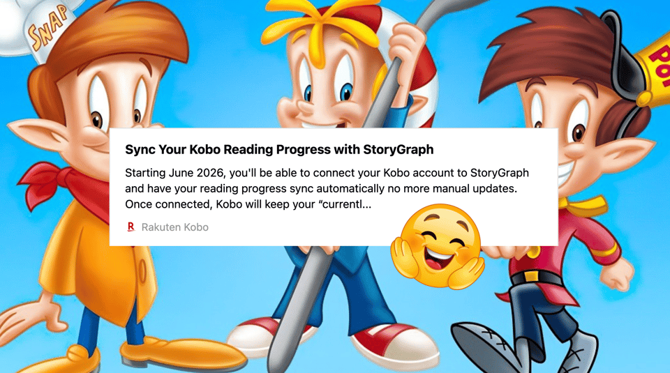 Humorous graphic showing a Google-style result over a bright cartoon elf background, with a smiling emoji sticker. The result title reads: “Sync Your Kobo Reading Progress with StoryGraph.” The preview text reads: “Starting June 2026, you’ll be able to connect your Kobo account to StoryGraph and have your reading progress sync automatically no more manual updates. Once connected, Kobo will keep your ‘currentl…” The source shown is Rakuten Kobo.