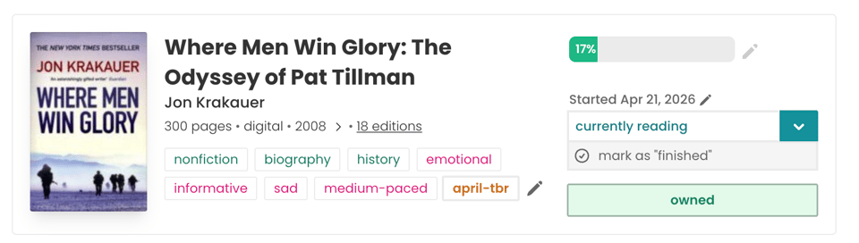 StoryGraph book page for Where Men Win Glory: The Odyssey of Pat Tillman by Jon Krakauer, showing the cover, metadata, mood tags, reading progress at 17%, reading status set to “currently reading,” and the book marked as owned.