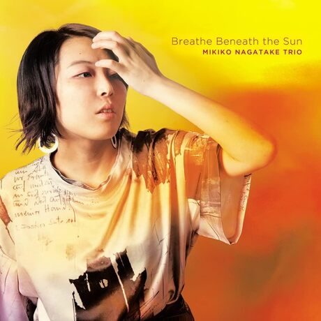 Mikiko Nagatake Trio: Breathe Beneath the Sun