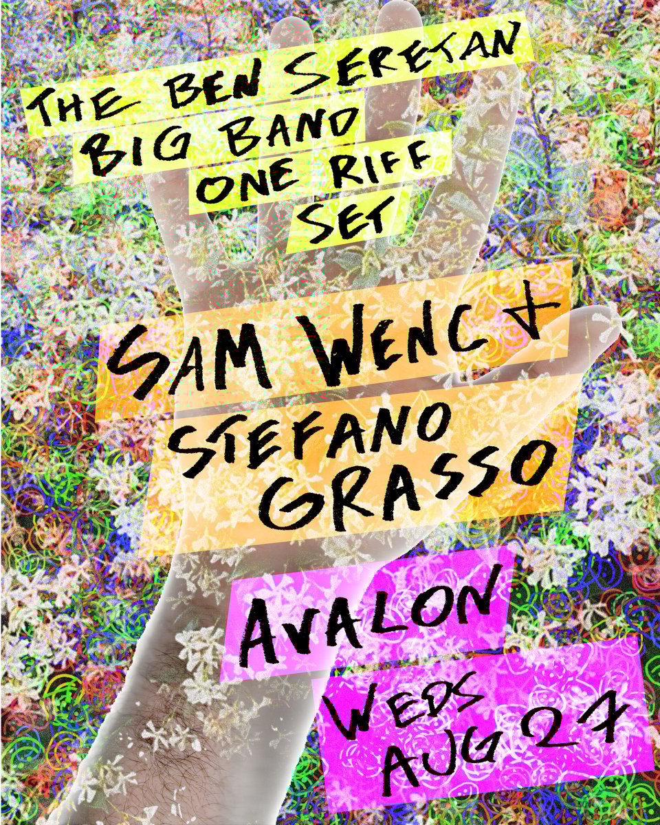an upturned hand against a field of neon happy faces and jasmine flowers announcing the Ben Seretan Big Band One Riff Set & Sam Wenc + Stefano Grasso play Avalon on Wednesday, August 27th