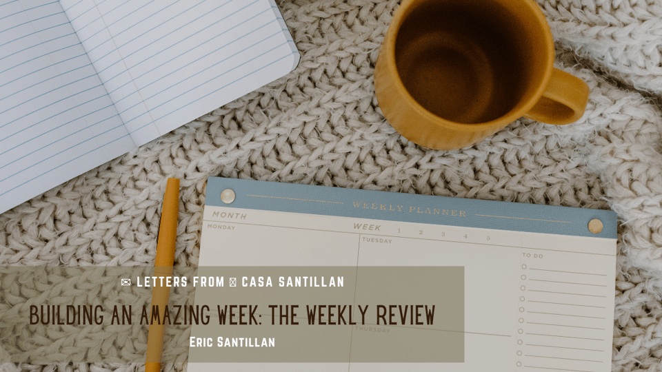 Designing an Amazing Week: The Weekly Review