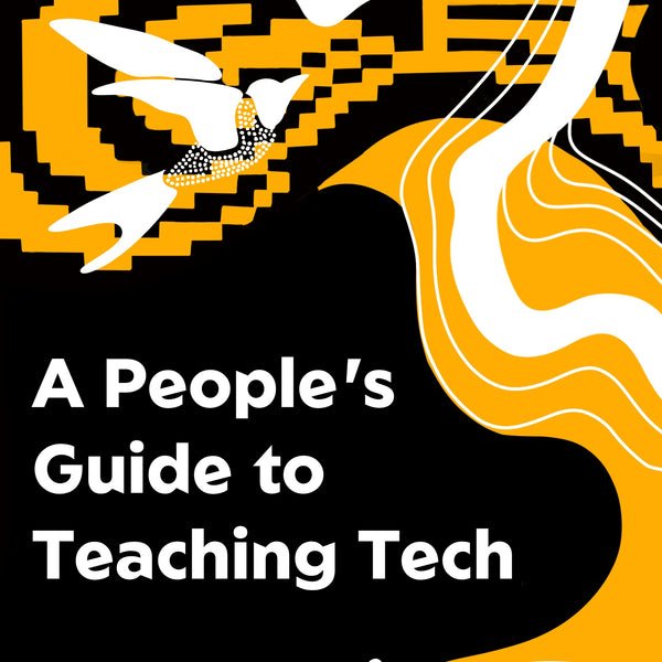 A People's Guide to Teaching Tech, Allied Media Projects