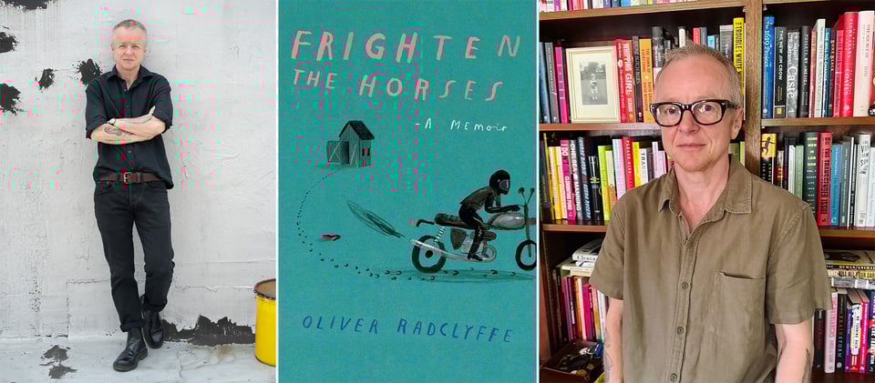 3 images: left, author Oliver Radcliffe in a publicity photo, arms crossed, wearing black jeans & dress shirt, against a white wall; center, the cover of Oliver's memoir, FRIGHTEN THE HORSES; right a candid photo of Oliver standing in front of bookshelves of trans memoirs.
