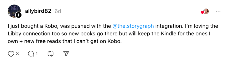 Screenshot of a Threads post from a reader saying they bought a Kobo because of the StoryGraph integration. They also praise Kobo's Libby support and explain they'll keep their Kindle only for books they already own or can't access on Kobo.