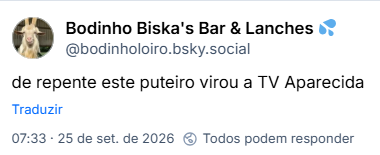 Post de Bodinho Biska's Bar & Lanches 💦 (@bodinholoiro.bsky.social): de repente este puteiro virou a TV Aparecida