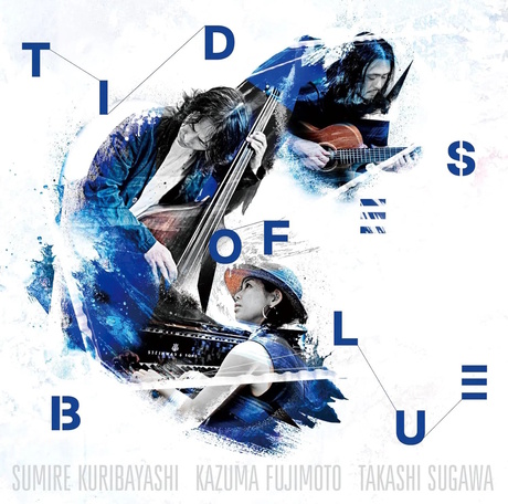 Sumire Kuribayashi / Kazuma Fujimoto / Takashi Sugawa: Tides of Blue