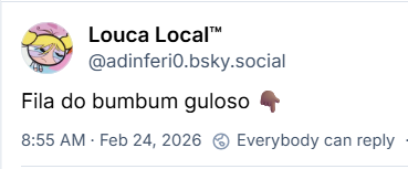 Post de Louca Local™ (@adinferi0.bsky.social) com o texto:
“Fila do bumbum guloso 👇🏾”
