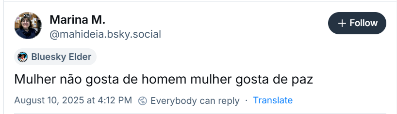 A imagem mostra post da Marina M. (‪@mahideia.bsky.social‬) com o texto: Mulher não gosta de homem mulher gosta de paz