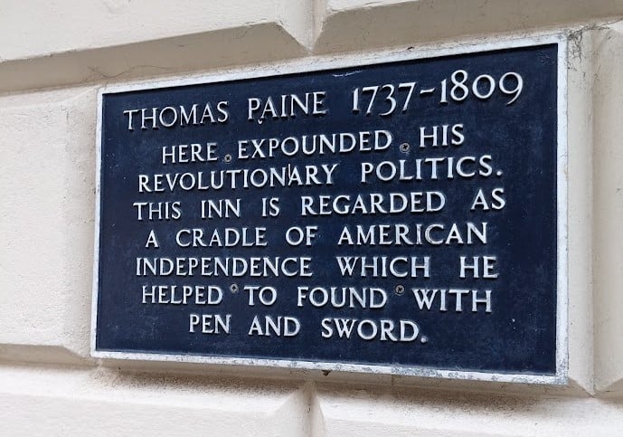Plaque outside the White Hart, Lewes: "Thomas Paine (1737-1809) here expounded his revolutionary politics. This inn is regarded as a cradle of American independence, which he helped to found with pen and sword."