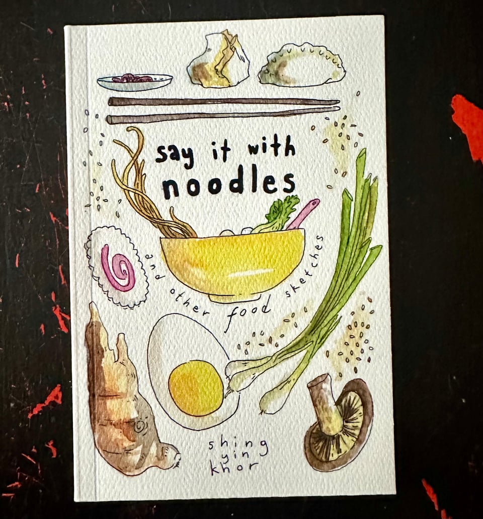 Say it With Noodles by Shing Yin Khor