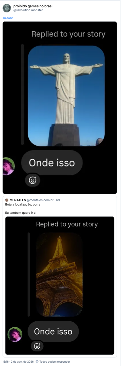 Post de proibido games no brasil (@revolution.monster): captura de tela de uma conversa onde uma pessoa responde a um story que tem a imagem do Cristo Redentor com a pergunta “onde isso”. Ele tava citando o post de Mentales,(@mentales.com.br) em que Mentales posta uma coisa bem parecida, a captura de tela de uma conversa onde uma pessoa responde a um story que tem a imagem da Torre Eiffel com a pergunta “onde isso”.
