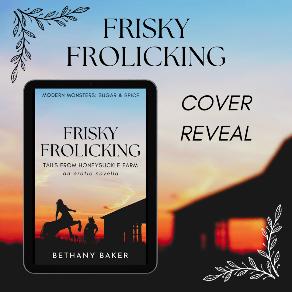 Book cover that reads Frisky Frolicking: Tails from Honeysuckle Farm, an erotic novella by Bethany Baker. From the series Modern Monsters: Sugar & Spice. A sunset silhouette of a centaur, cow-woman, and barn.